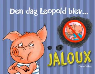Børnebog “Den dag Leopold blev jaloux” med gris på forsiden – historie om jalousi og følelser hos børn

