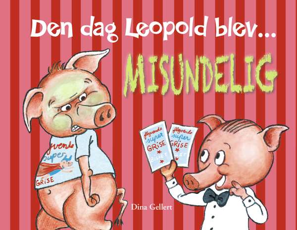 Børnebog “Den dag Leopold blev misundelig” med gris på forsiden – historie om misundelse og følelser hos børn

