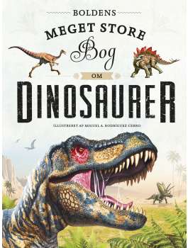 Boldens Meget Store Bog om Dinosaurer