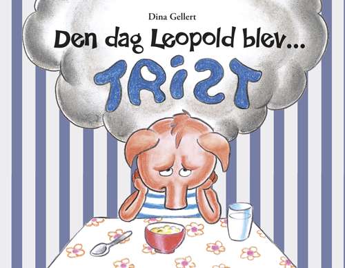 Børnebog “Den dag Leopold blev trist” – bog om følelser, tristhed og forståelse

