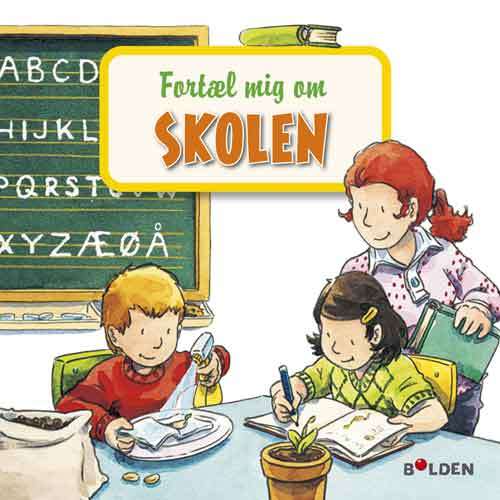 Børnebog “Fortæl mig om skolen” – læringsbog om skoleliv, undervisning og hverdagen i skolen

